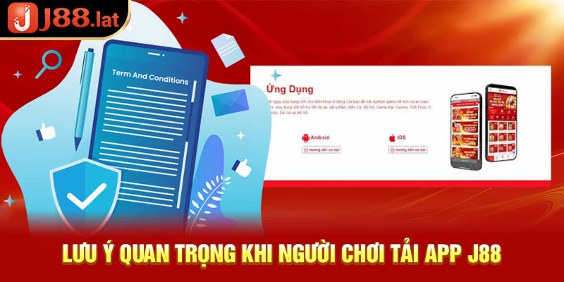 Hướng dẫn tải J88 app và những điều liên quan bạn cần biết Lưu ý quan trọng khi người chơi tải J88 app